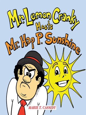 cover image of Mr. Lemon Cranky Meets Mr. Hap P. Sunshine